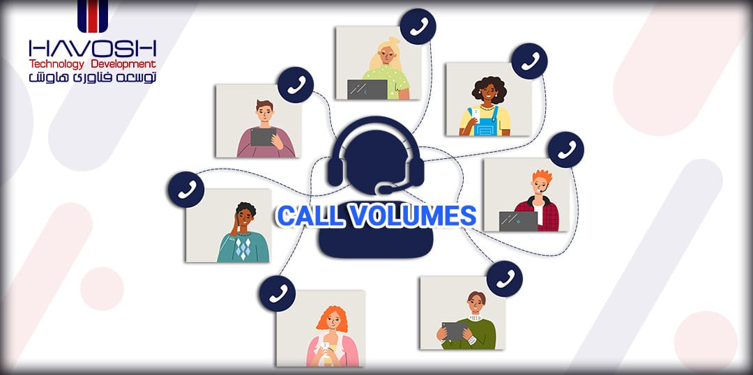 حجم تماس بالا (Call Volumes) چیست؟ 5 حجم تماس بالا (Call Volumes) چیست